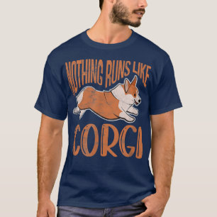 T-shirt Corgi Amoureux des chiens Rien Ne Fonctionne Comme