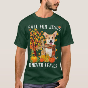 T-shirt Corgi Automne Chute Pour Jésus Il N'A Jamais Feuil