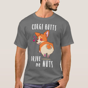 T-shirt Corgi Butts Me Conduire Nuts Funny Corgi Amoureux