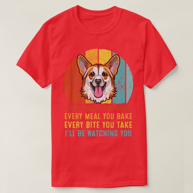 T-shirt Corgi Chaque Snack Que Vous Faites Je Vous Regarde (Design devant)