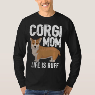 T-shirt Corgi Chien Femmes Corgi Maman Vie Est Ruff