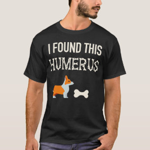 T-shirt Corgi Chien Halloween OS J'Ai Trouvé Cet Humerus