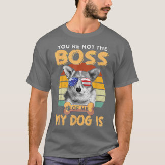 T-shirt Corgi Dog Corgi Lover Vous n'êtes pas le patron de