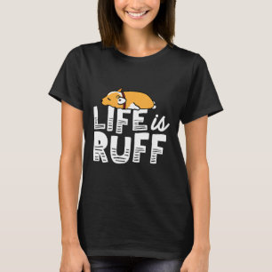 T-shirt Corgi Dog Life Est Ruff Fatigué Lazy Sleep Toute L