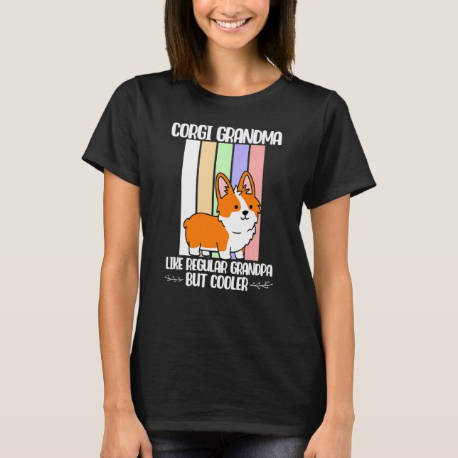 T-shirt Corgi Grandma Like Regular But Cooler Corgi Grandm (Devant)