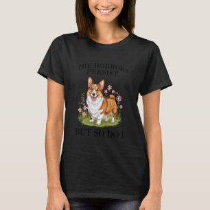T-shirt Corgi Horrors Persist Strength Drôle Floral Coloré