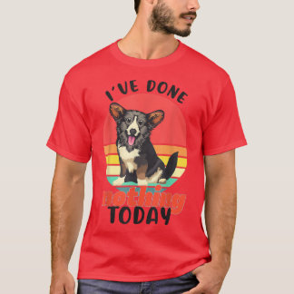 T-shirt Corgi I've Done Nothing Today Lazy Funny Dog Welsh