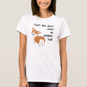 T-shirt Corgi "que nous n'avons pas besoin "