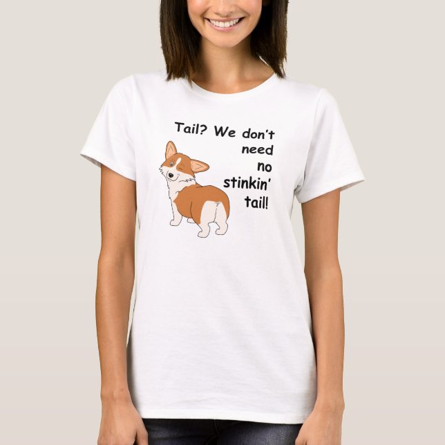 T-shirt Corgi "que nous n'avons pas besoin " (Devant)