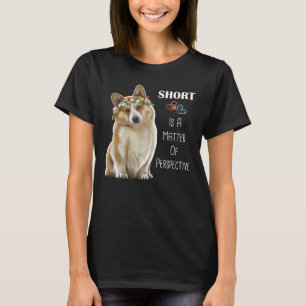 T-shirt Corgi Short Est Une Question De Perspective Corgi