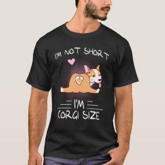 T-shirt Corgi Stuffed Animal Not Short I M Corgi Size Corg