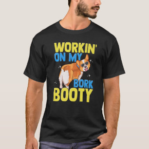 T-shirt Corgi Travaille Sur Mon Bork Booty Cute Corgi Chie