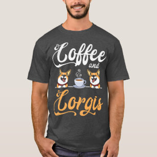 T-shirt Corgi Vêtement Pour Corgi Lover Chien Caféine Café