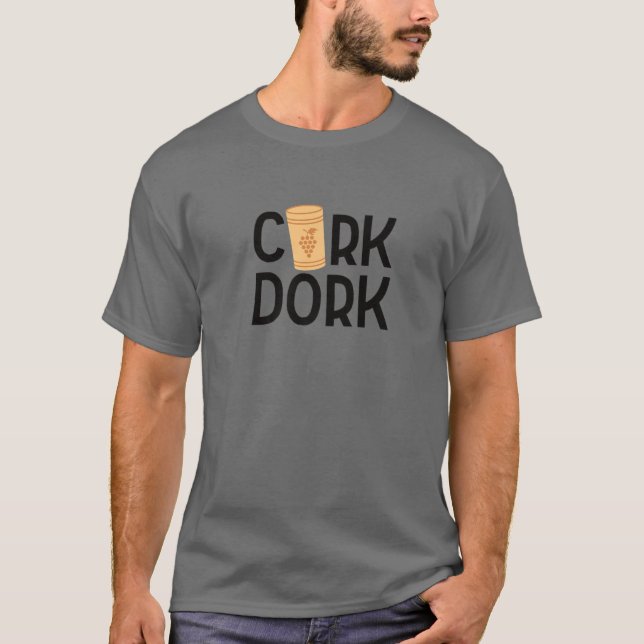 T-shirt Cork Dork Funny Wine Pun Boire Winery Dégustation  (Devant)