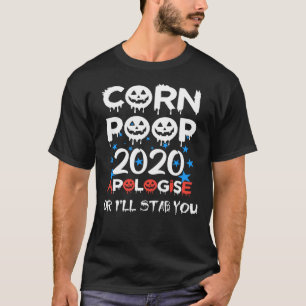 T-shirt Corn Pop 2020 s'excuser ou I&x27 ; ll Stab You Fun