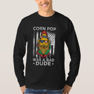 T-shirt Corn Pop Était Un Mauvais Mec Drôle Pop Corn Dude
