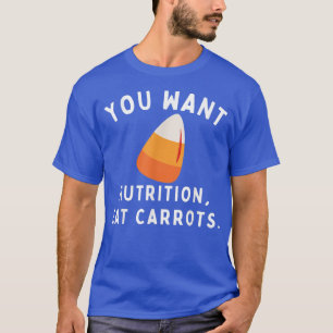 T-shirt Corne à bonbons Vous Voulez Nutrition Manger Carot