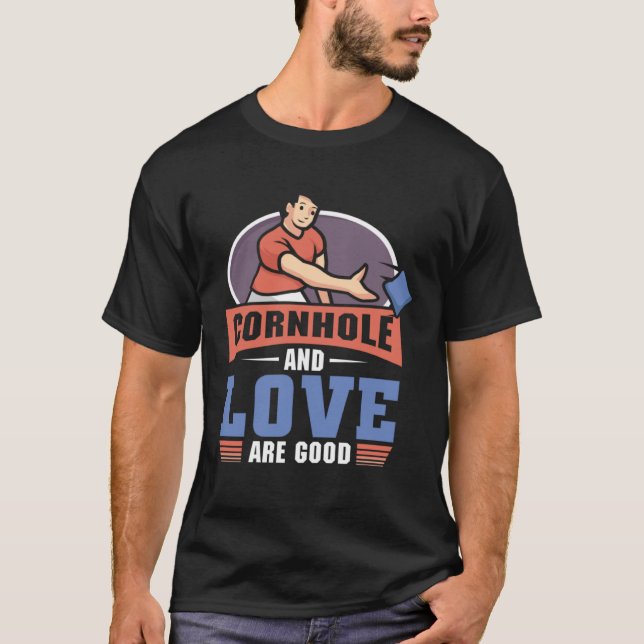 T-shirt Cornhole And love Are Good  Cornhole (Devant)