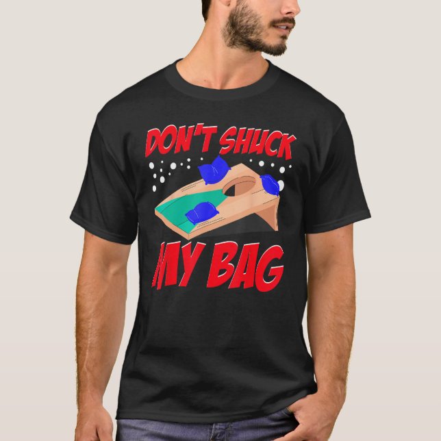 T-shirt Cornhole Corn Hole Don t Shuck My Bag (Devant)