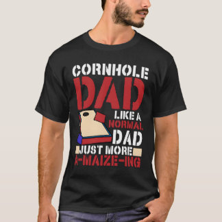 T-shirt Cornhole Dad Normal Dad Just A-Maize-Ing Corn Hole