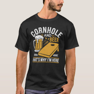 T-shirt Cornhole et Beer - Voilà pourquoi je suis ici
