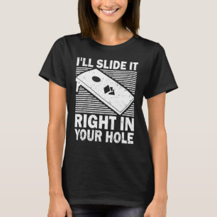 T-shirt Cornhole Je le glisse directement dans votre Hole 