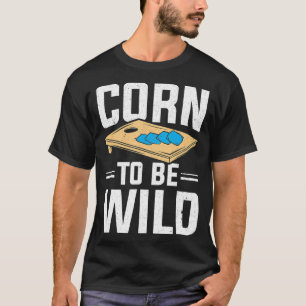 T-shirt Cornhole Joueur Bean Sacs Corn Pour Être Wild Corn