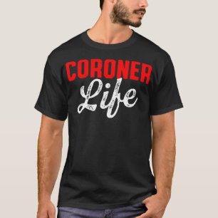 T-shirt Coroner Médicale examinateur Vie Chercheur Sueur