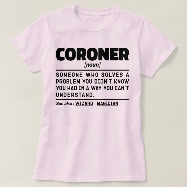 T-shirt Coroner Noun Médicale Examiner Emploi Présent Cool (Design devant)