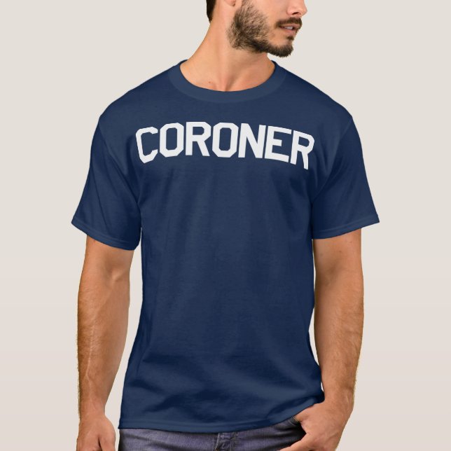 T-shirt Coroner pour les médecins examinateurs Médicales (Devant)