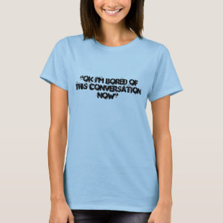 T-shirt "Correct je m'ennuie de cette conversation