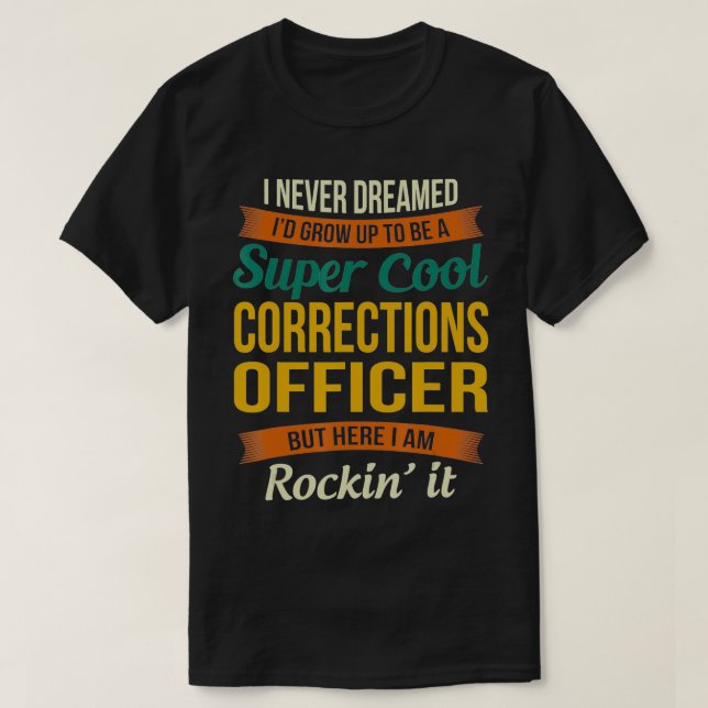 T-shirt Corrections officer Gifts  Funny Appreciation  (Design devant)