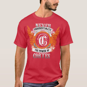T-shirt Cortes Name Shirt Ne Sous-Estime Jamais Le Pouvoir