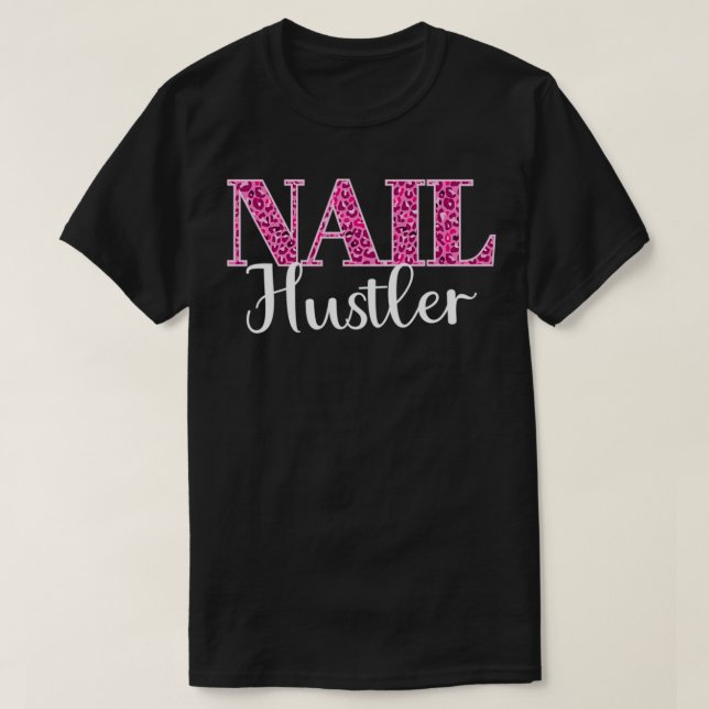 T-shirt Cosmétologiste maniériste Nail Hustler 3 (Design devant)