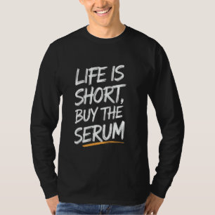T-shirt Cosmetologue Vie Est Court Acheter Le Sérum Esthét