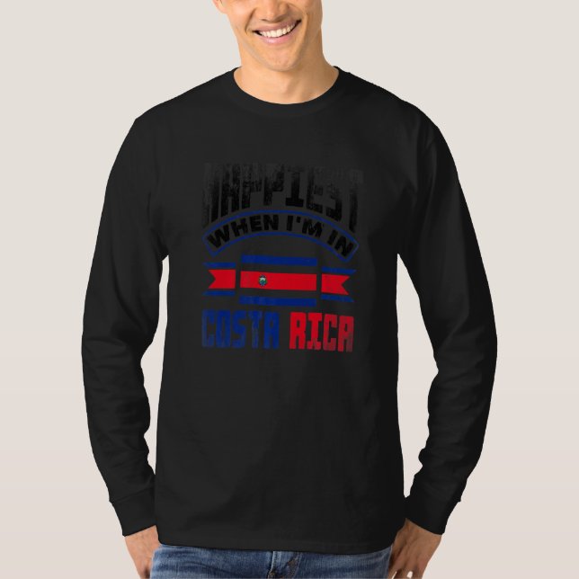 T-shirt Costa Rica Costa Rican Flag Happiest When Im In Co (Devant)
