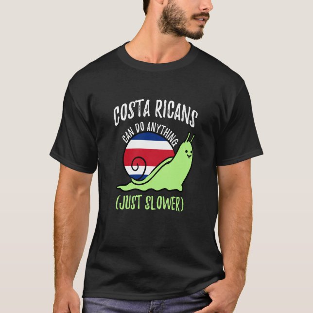 T-shirt Costa Ricans Can Do Anything Just Slower Costa Ric (Devant)