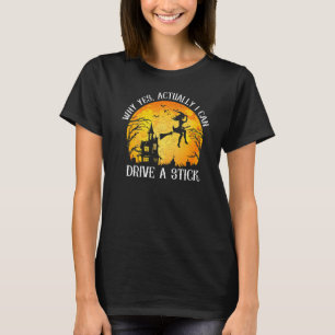T-shirt Costume De Sorcière Pourquoi Oui En Fait Je Peux C