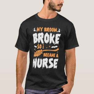 T-shirt Costume d'Halloween Infirmière Mon Broom Broke Alo