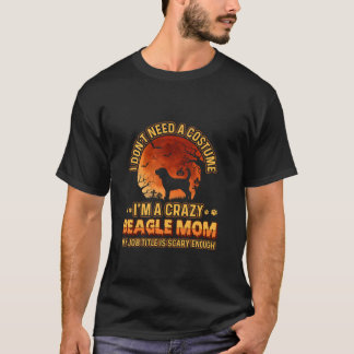 T-shirt Costume d'horreur pour maman de chien Drôle fou Be