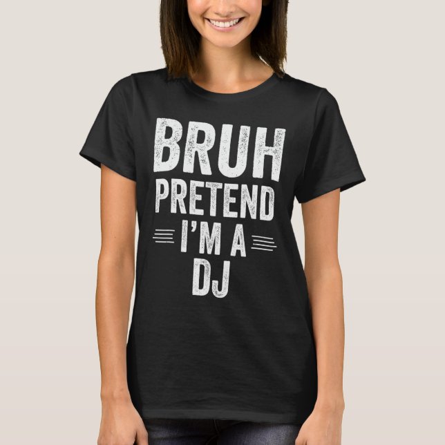 T-shirt Costume Dj Halloween Bruh Faire semblant d'être un (Devant)