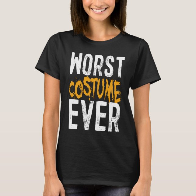 T-shirt Costume le plus mauvais jamais Halloween Costume (Devant)