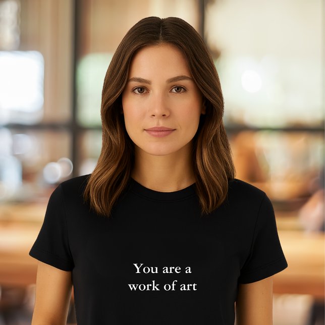 T-shirt cotation esthétique Vous êtes une oeuvre d'art (Créateur téléchargé)