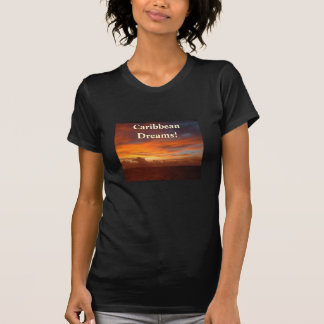 T-shirt Coucher du soleil des Caraïbes, rêves !