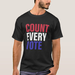 T-shirt Count Every Vote Roe Your Vote Funny Quote
