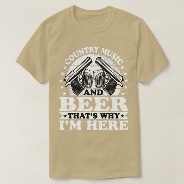 T-shirt Country Music And Beer C'est pourquoi je suis ici  (Design devant)
