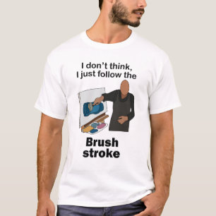 T-shirt Coup de pinceau Je suis juste le parti d'art de co