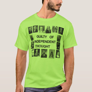 T-shirt Coupable de la pensée indépendante