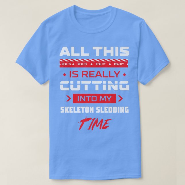 T-shirt Couper dans mon squelette coudre Sledder Squelette (Design devant)