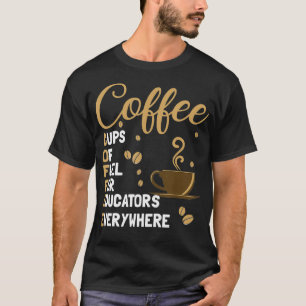 T-shirt Coupes De Café De Carburant Pour Les Éducateurs Pa